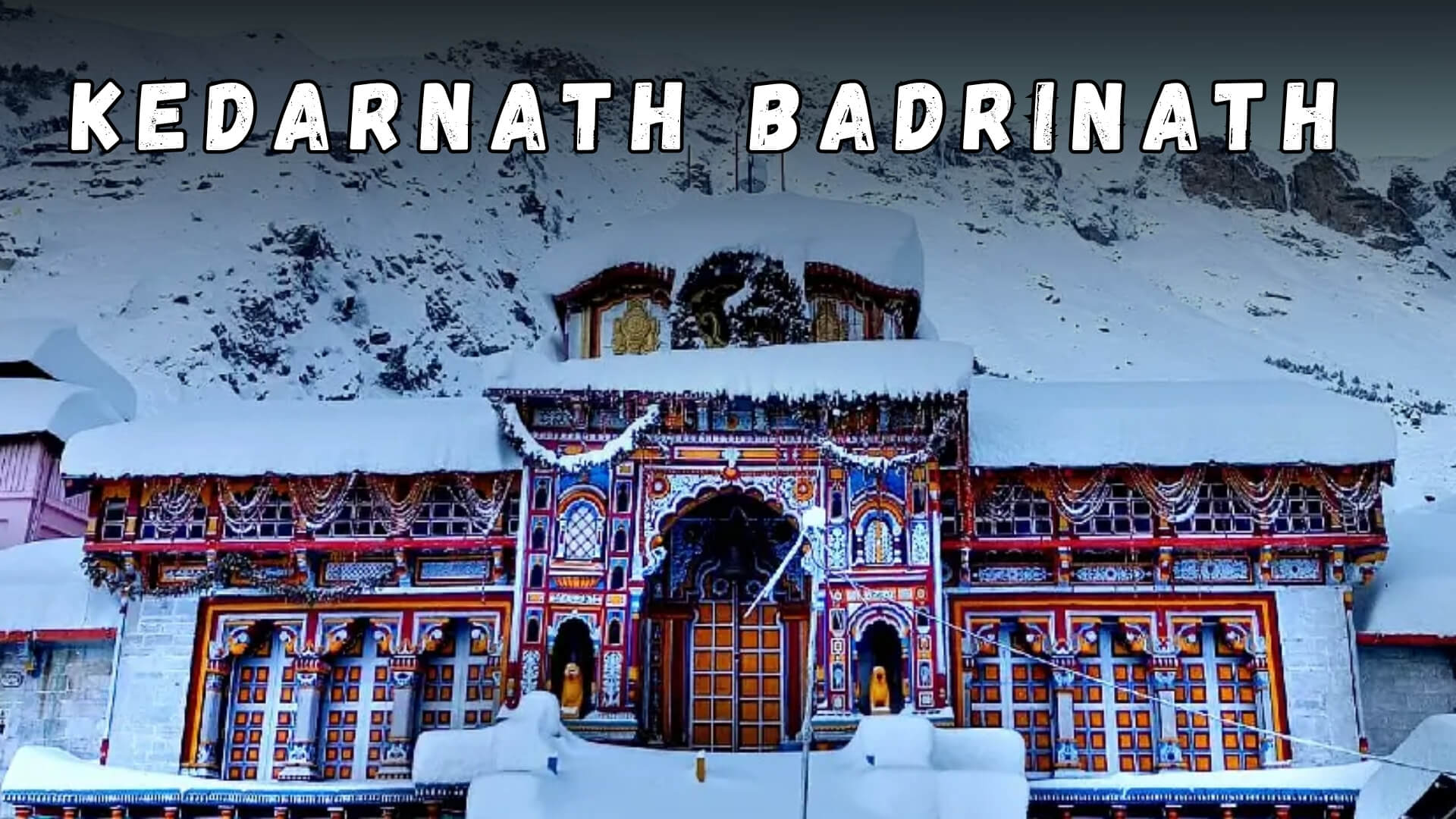 Kedarraith Badrinath Yatra